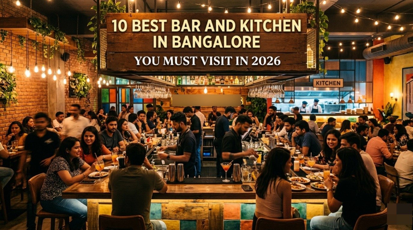 10 Best Bar and Kitchen in Bangalore You Must Visit in 2026